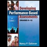 Developing Performance Based Assessments: Grades 6 12