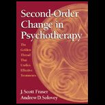 Second Order Change in Psychotherapy  The Golden Thread That Unifies Effective Treatments