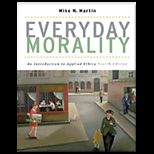 Everyday Morality : An Introduction to Applied Ethics