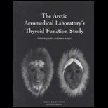 Arctic Aeromedical Laboratorys Thyroid Function Study : A Radiological Risk and Ethical Analysis