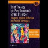 Brief Therapy for Post Traumatic Stress Disorder : Traumatic Incident Reduction and Related Techniques