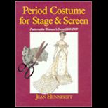 Period Costume for Stage and Screen : Patterns for Womens Dress, 1800 1909
