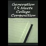 Generation 1.5 Meets College Composition  Issues in the Teaching of Writing to U.S. Educated Learners of Esl