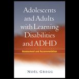 Adolescents and Adults with Learning Disabilities and ADHD Assessment and Accommodation