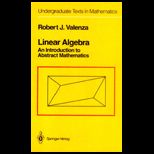 Linear Algebra  An Introduction to Abstract Mathematics