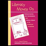 Literacy Moves On  Popular Culture, New Technologies, And Critical Literacy In The Elementary Classroom