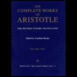 Complete Works of Aristotle : The Revised Oxford Translation