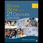 Social Work in 21st Century: An Introduction to Social Welfare, Social Issues, and the Profession