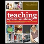 Teaching Information Literacy : 50 Standards Based Exercises for College Students