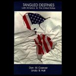 Tangled Destinies  Latin America and the United States