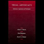 Trial Advocacy : Inferences, Arguments, and Trial Techniques