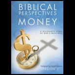 Biblical Perspectives on Money A Scholastic Study of Gods Principles, Version 2