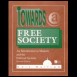 Towards a Free Society  An Introduction to Markets and the Political System
