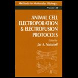 Animal Cell Electropor. and Electrofusion..
