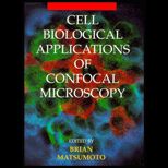 Methods in Cell Biology : Cell Biological Applications of Confocal Microscopy, Volume 38