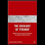 Ideology of Tyranny: Bataille, Foucault, and the Postmodern Corruption of Political Dissent