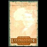 David Livingstone The Truth behind the Legend
