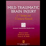 Mild Traumatic Brain Injury : A Therapy and Resource Manual