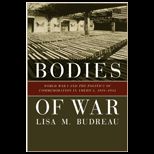 Bodies of War: World War I and the Politics of Commemoration in America, 1919 1933