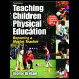 Teaching Children Physical Education  Becoming a Master Teacher / George Graham   With DVD