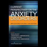 Current Perspectives on the Anxiety Disorders Implications for DSM V and Beyond