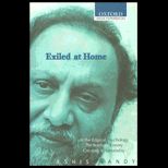 Exiled at Home : Comprising At the Edge of Psychology, the Intimate Enemy and Creating a Nationality