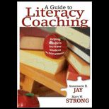 Guide to Literacy Coaching  Helping Teachers Increase Student Achievement