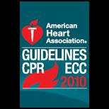 AHA 2010 Guidelines for CPR and ECC : Supplment to Circulation: Volume 122, Issue 18, Supplement 3, November 2010