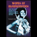 Women of Blaxploitation: How the Black Action Heroine Changed American Popular Culture