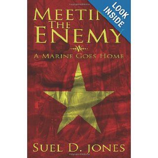 Meeting the Enemy: A Marine Returns Home: Suel D. Jones: 9781439214794: Books