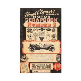 Floyd Clymer's Historical Motor Scrapbook Number 3: Floyd Clymer: Books