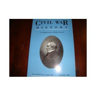 Civil War History A Journal of the Middle Period Volume Thirty Eight Number Three (38, Number 3) John T. Hubbell Books