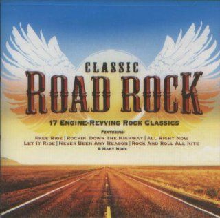 Classic Road Rock: 17 Engine Revving Rock Classics: Music