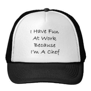 I Have Fun At Work Because I'm A Chef Mesh Hats