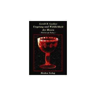 Ursprung und Wirklichkeit der Hexen: Gerald B. Gardner: Bücher
