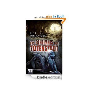 Das Geheimnis der Totenstadt: Thriller eBook: Rolf Dieckmann: Kindle Shop