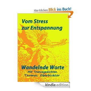 Wandelnde Worte Mit Trancegedichten vom Stress zur Entspannung (Tiefenentspannung) eBook: Thomas Oberbichler, Christiane Pape: Kindle Shop