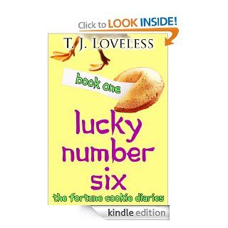 Lucky Number Six (Fortune Cookie Diaries) eBook: T.J. Loveless: Kindle Store