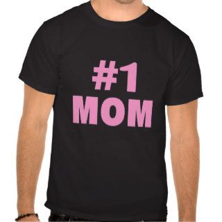 #1 Mom T Shirts