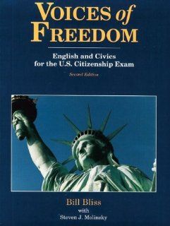 Voices of Freedom: English and Civics for the U.S. Citizenship Exam: Steven J. Molinsky, Bill Bliss: 9780130356840: Books