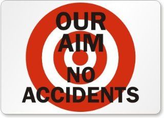 Our Aim No Accidents (with graphic), Laminated Vinyl Labels, 10" x 7": Office Products