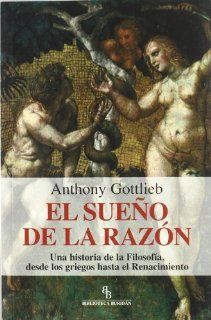 SUEO DE LA RAZON, EL (Spanish Edition): GOTTLIEB ANTHONY: 9788492616176: Books