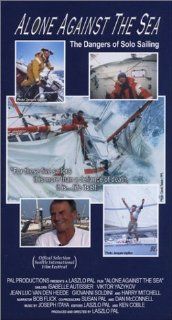 Alone Against The Sea   The Dangers Of Solo Sailing [VHS]: Harry Mitchell, Giovanni Soldini, Jean Luc Van den Heede, Viktor Yazikov, Isabelle Autissier, Laszlo Pal: Movies & TV
