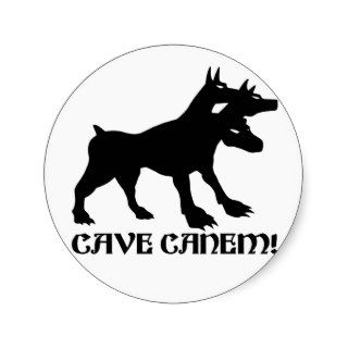 CAVE CANEM   BEWARE OF DOG Latin Round Stickers