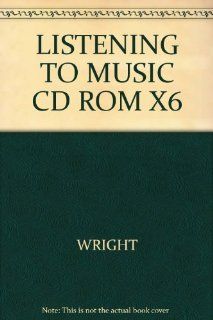6 CD Set to Accompany Listening to Music: Craig Wright: 9780534517656: Books