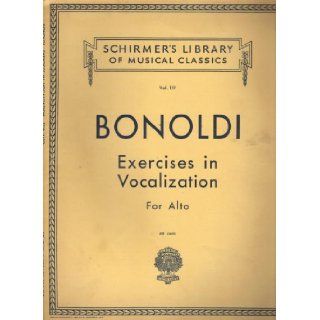 Bonoldi Exercises in Vocalization for Alto, For Alto (Schirmer's Library of Musical Classics, Vol. 119): Bonoldi: Books