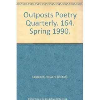 Outposts Poetry Quarterly. 164. Spring 1990.: Howard (editor). Sergeant: Books