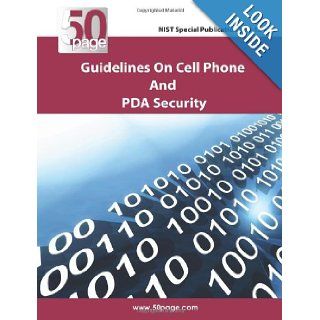 NIST Special Publication 800 124 Guidelines on Cell Phone and PDA Security: NIst: 9781470157494: Books