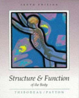 Structure & Function of the Body (9780815187134) Gary A. Thibodeau, Kevin T. Patton Books