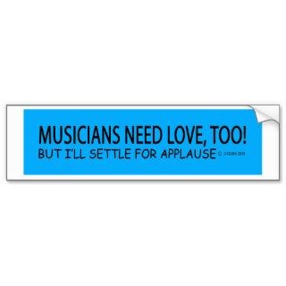 Musicians Need Love Bumper Sticker